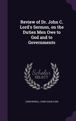 Review of Dr. John C. Lord's Sermon, on the Duties Men Owe to God and to Governments