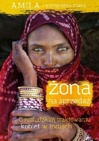Żona na sprzedaż. O przemocy wobec kobiet w Indiach
