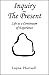 Inquiry into the Present: L...