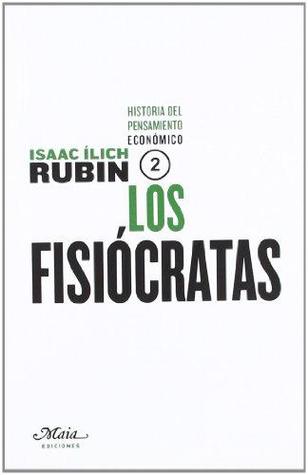 Los fisiócratas (Historia del pensamiento económico, #2)