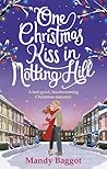 One Christmas Kiss in Notting Hill by Mandy Baggot