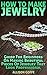 How To Make Jewelry by Allison Goffe