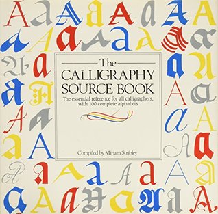The Calligraphy Sourcebook the essential reference for all calligraphers (Hardcover)