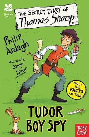 National Trust: The Secret Diary of Thomas Snoop, Tudor Boy Spy (The Secret Diary Series Book 3)