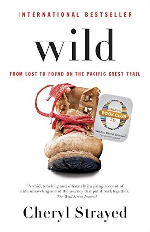 Wild: From Lost to Found on the Pacific Crest Trail