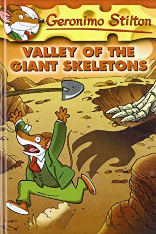 Valley Of The Giant Skeletons Geronimo Stilton Valley Of The Giant Skeletons Geronimo Stilton