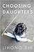Choosing Daughters by Lihong Shi