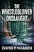 The Whistleblower Onslaught...