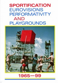 Sportification: Eurovisions, Performativity, And Playgrounds 1965-99