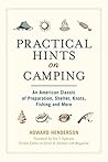 Practical Hints on Camping: An American Classic of Preparation, Shelter, Knots, Fishing, and More