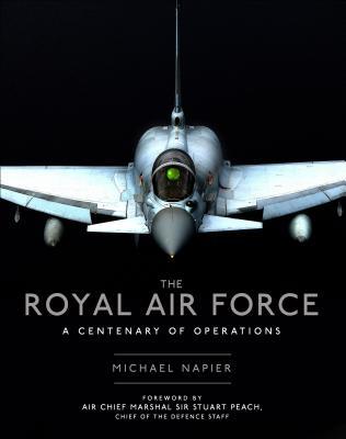 The Royal Air Force: A Centenary of Operations (Hardcover)