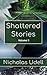 Shattered Stories: Volume 2
