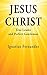 JESUS CHRIST TRUE LEADER AND PERFECT GENTLEMAN by Ignatius Fernandez