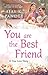You are the Best Friend