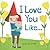 I Love You Like… by Lori Joy Smith I Love You Like… by Lori Joy Smith