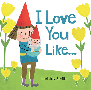 I Love You Like… (Hardcover)
