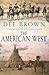 The American West by Dee Brown The American West by Dee Brown