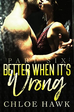 Better When It's Wrong (Part Six)