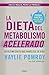 La dieta del metabolismo acelerado by Haylie Pomroy La dieta del metabolismo acelerado by Haylie Pomroy