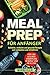 Meal Prep für Anfänger: Sch...