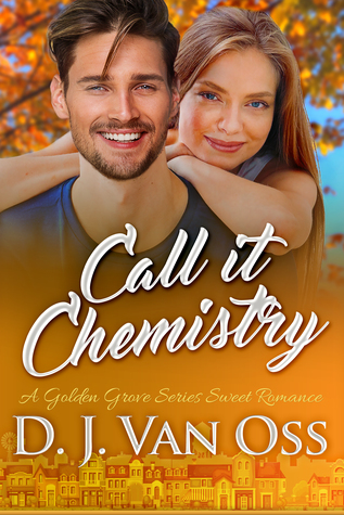 Call It Chemistry: A Golden Grove Series Small Town Romance (Paperback)