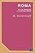 Roma. De los orígenes a la última crisis