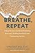 Breathe, Repeat: A Busy Per...