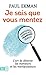 Je sais que vous mentez ! L'art de détecter les menteurs et les manipulateurs: L'art de détecter ceux qui vous trompent (French Edition)
