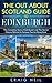The Out About Scotland Guide to Edinburgh by Craig Neil