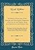 The World Displayed, in Its History and Geography; Embracing a History of the World, From the Creation to the Present Day, Vol. 1: With General Views ... Literature, Manners, Customs, and Society, o