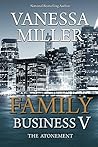 Family Business V: The Atonement