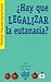 ¿Hay que legalizar la eutanasia? by Michel Hautecouverture