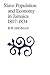 Slave Population and Economy in Jamaica, 1807-1835 by B.W. Higman