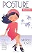 Posture Makeover: The Secre...