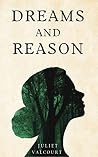 Dreams and Reason by Juliet Valcourt Dreams and Reason by Juliet Valcourt