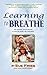 LEARNING to BREATHE