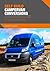 Self Build Campervan Conversions: A guide to converting everyday vehicles into campervans & motorhomes