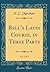 Bell's Latin Course, in Three Parts, Vol. 3 of 3 (Classic Reprint)
