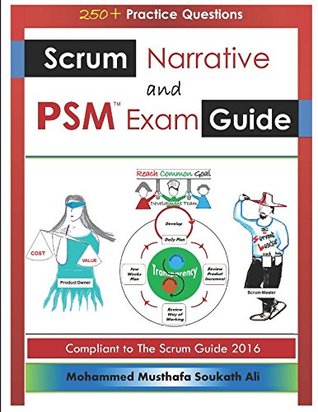 Scrum Narrative and PSM Exam Guide: All-in-one Guide for Professional Scrum Master (PSM 1) Certificate Assessment Preparation