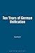 Ten Years of German Unification (The New Germany in Context)