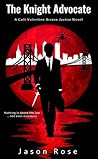 The Knight Advocate: An Urban Fantasy Legal Thriller (Arcane Justice Book 1)