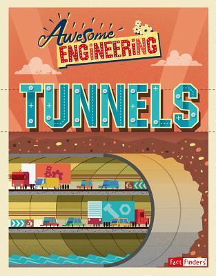 Awesome Engineering Tunnels (Library Binding)
