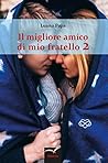 Il migliore amico di mio fratello 2 by Luana Papa