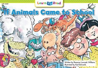 If Animals Came to School (Learn to Read)