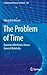 The Problem of Time: Quantum Mechanics Versus General Relativity (Fundamental Theories of Physics, 190)