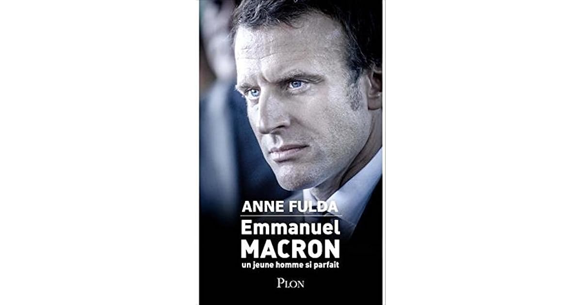 Emmanuel Macron, un jeune homme si parfait by Ane Fulda
