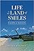 Life in the Land of Smiles:...