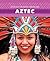 Aztec (Spotlight on Native Americans)