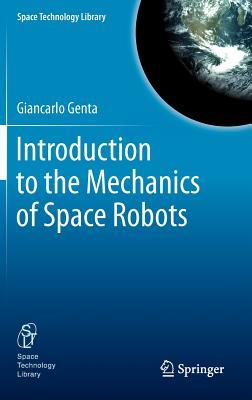 Introduction to the Mechanics of Space Robots (Hardcover)