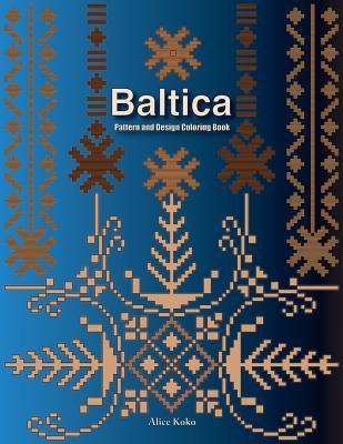 Baltica III: Pattern and Design Coloring Book (Baltic FOLK ART patterns)